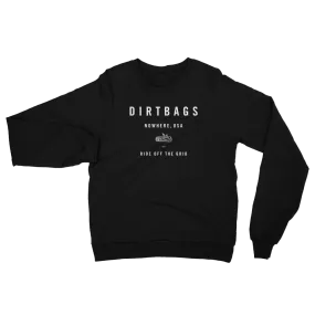 Dirtbags Nowhere Sweatshirt