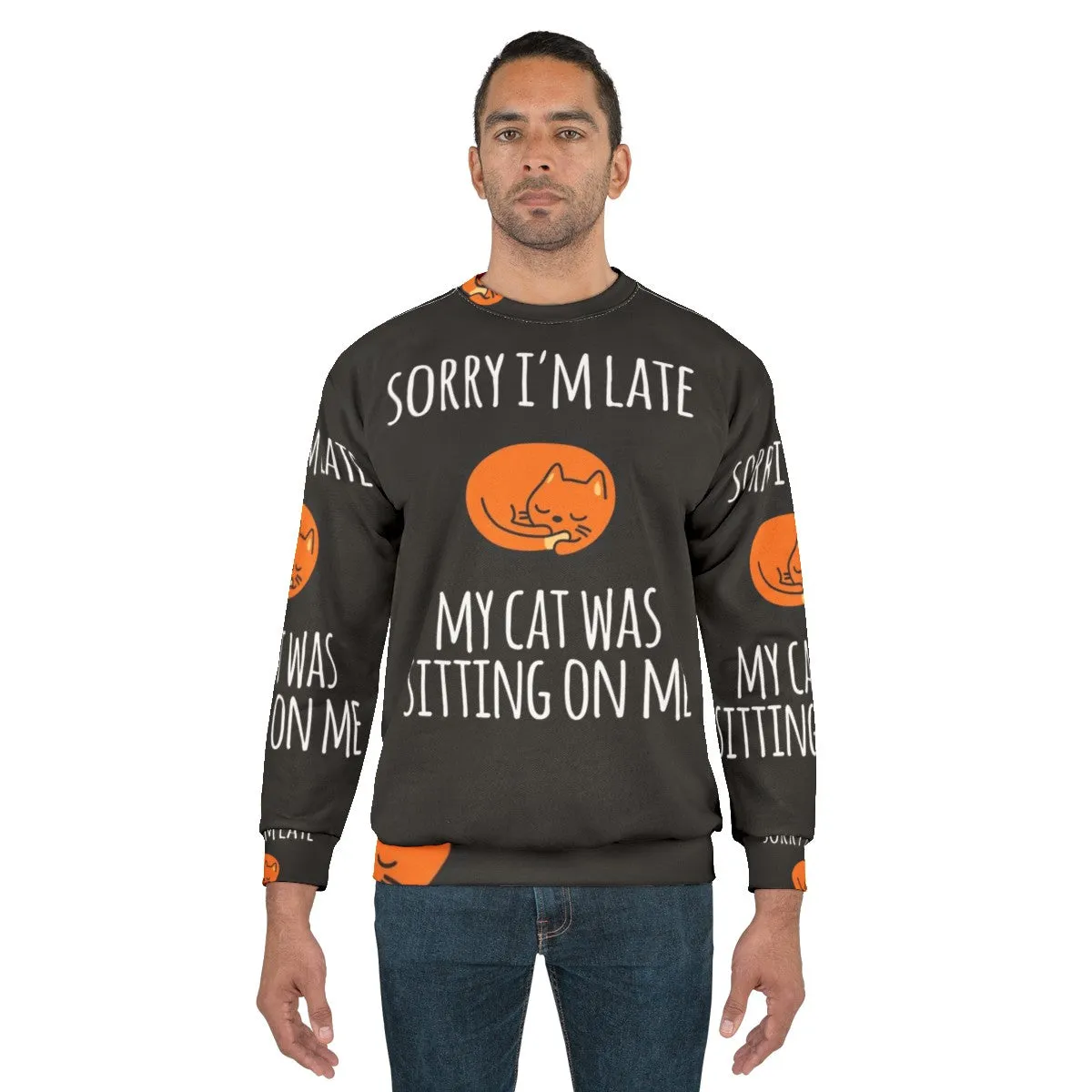 "Sorry I Can't, My Cat Was Sitting on Me" Funny Cat Sweatshirt