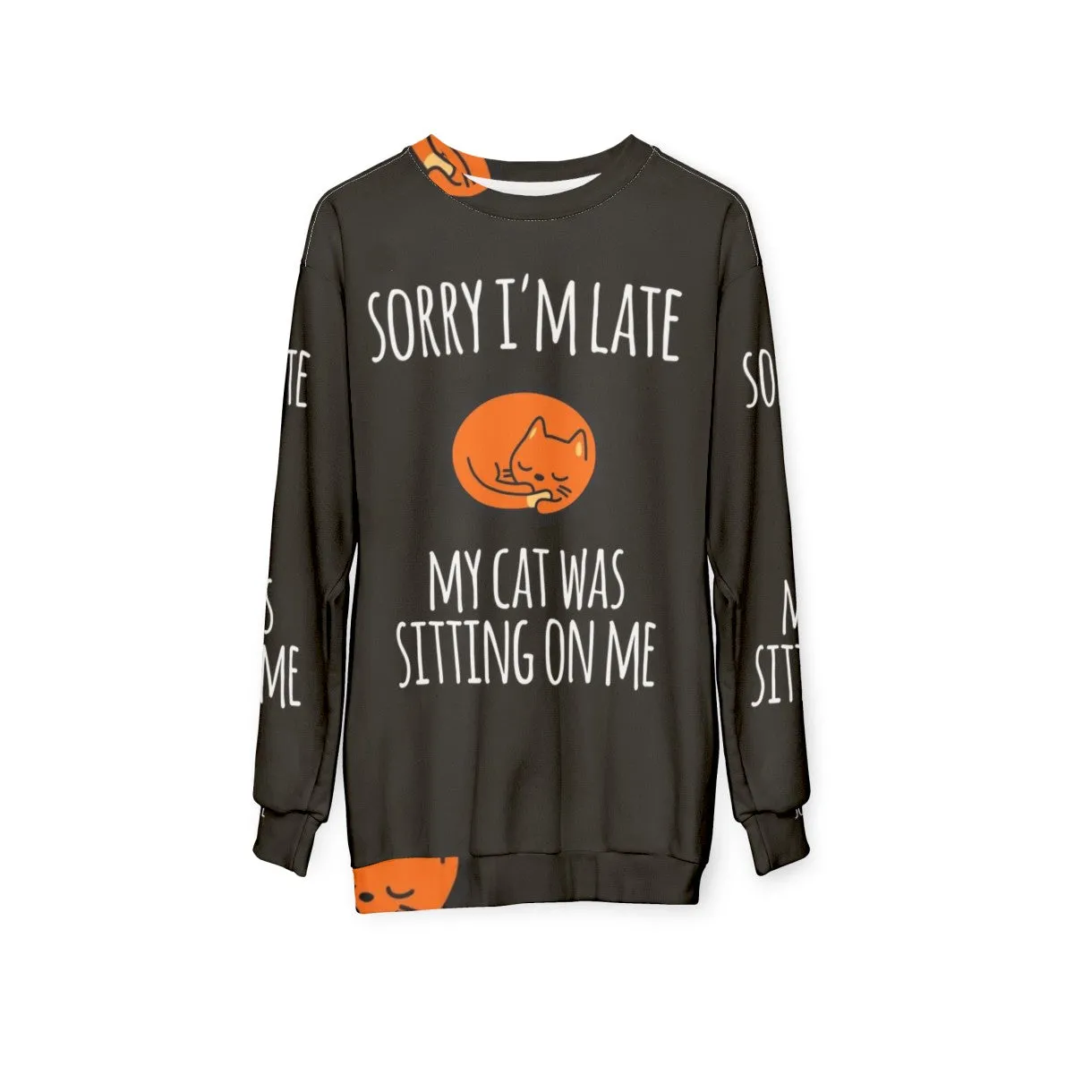 "Sorry I Can't, My Cat Was Sitting on Me" Funny Cat Sweatshirt