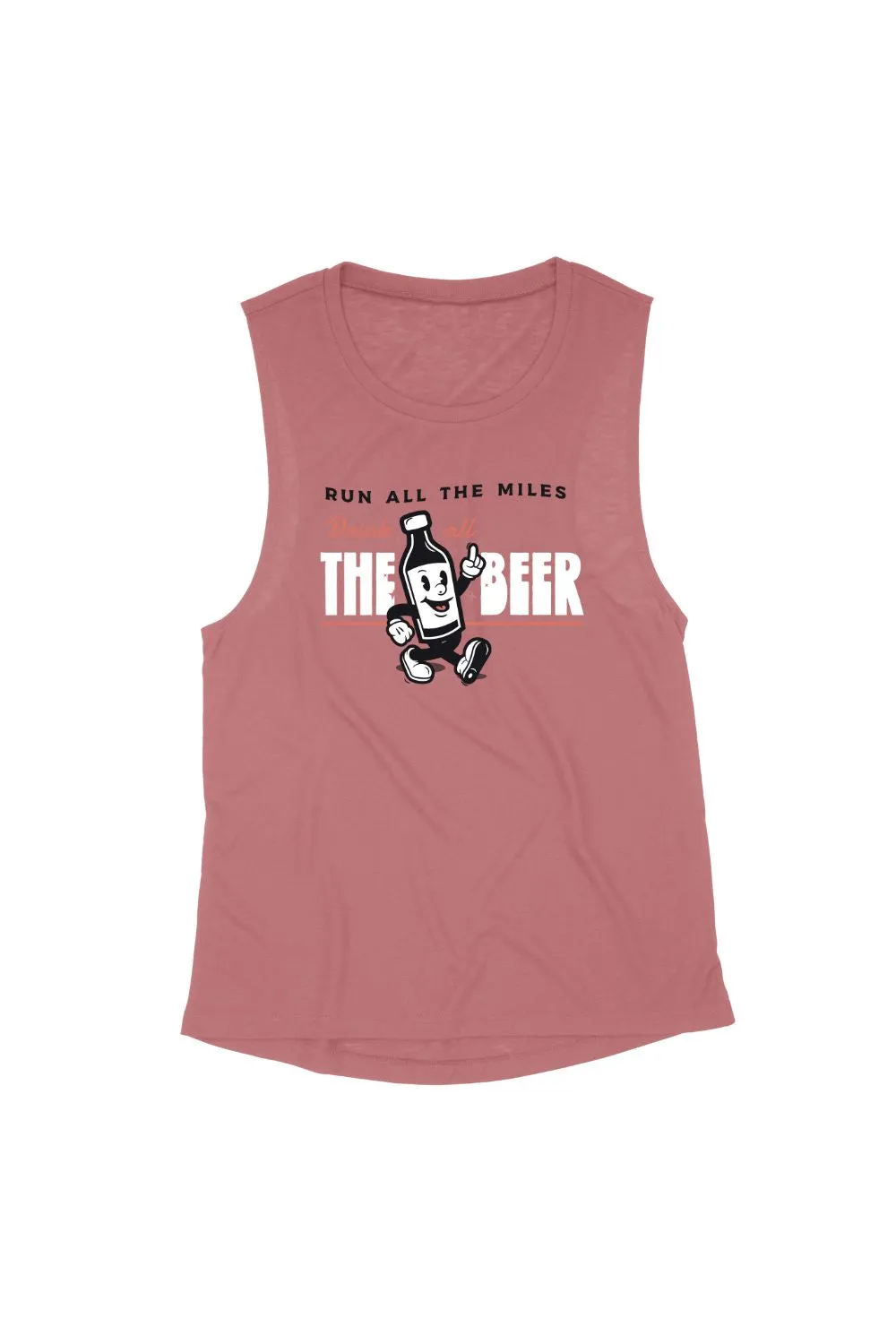 Run All The Miles, Drink All The Beer Muscle Tank