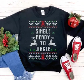 Single and Ready to Jingle Holiday Sweatshirt